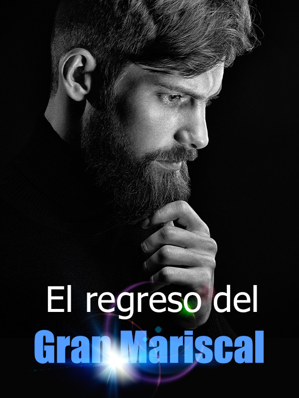 El regreso del Gran Mariscal