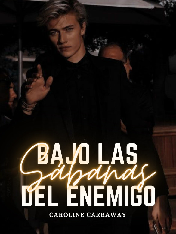 Bajo las sábanas del enemigo.