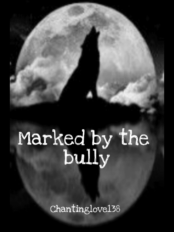 Marked by the Bully (#1 in bully series)