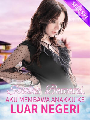 Setelah Bercerai, Aku Membawa Anakku ke Luar Negeri