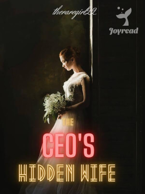 The CEO's Hidden Wife Novel Read Online, by theraregirl22 - Read