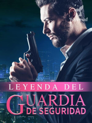 Leyenda del Guardia de seguridad novela