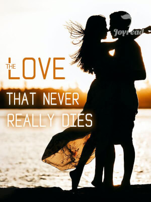 The Love that Never Really Dies 