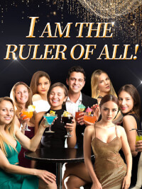 I Am the Ruler of All!