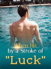 When Hit by a Stroke of "Luck"