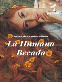 La humana becada