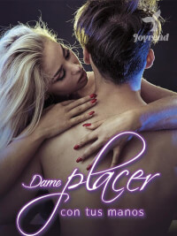 Dame placer con tus manos